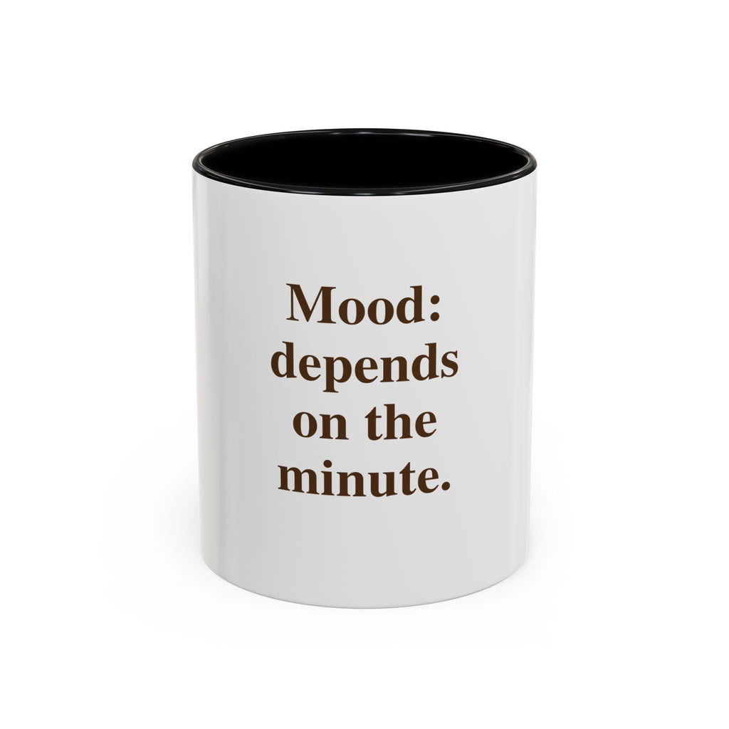 "Mood: Depends on the Minute" — Funny Menopause Coffee Mug