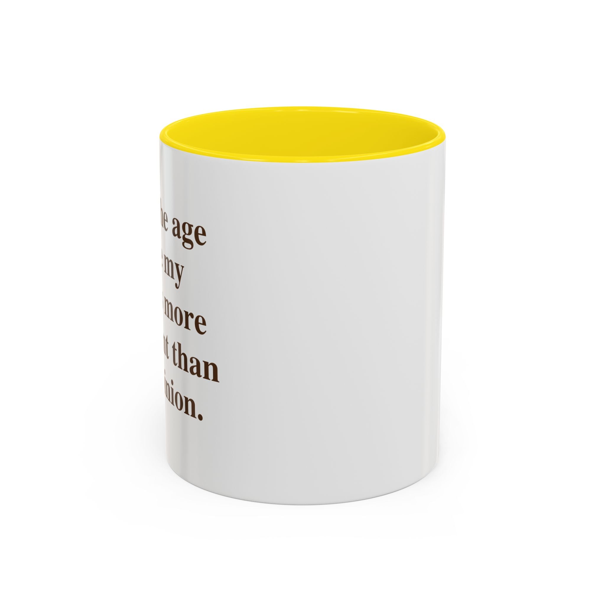I'm at the Age Where My Peace Is More Important Than Your Opinion — Mug