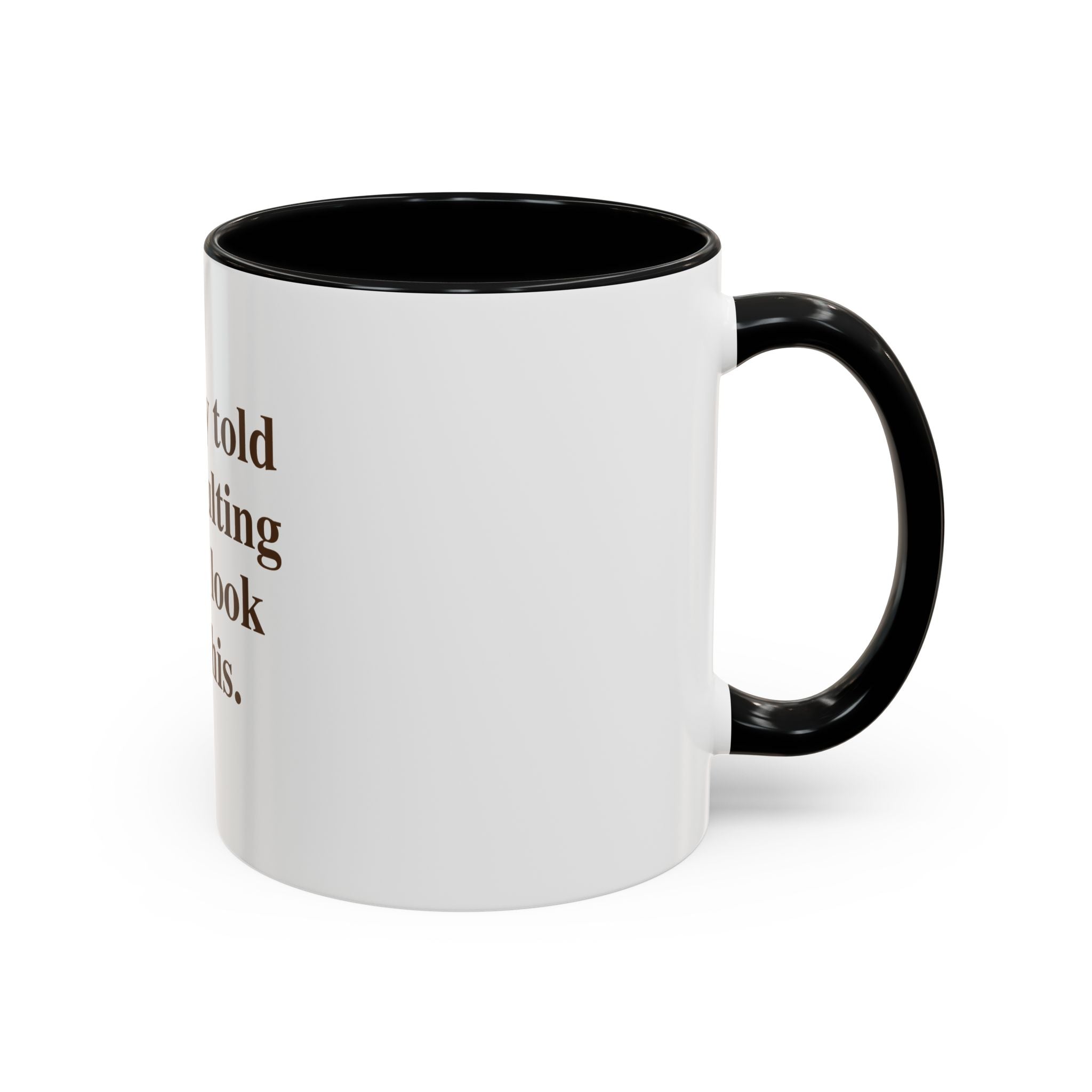 "Nobody Told You Adulting Would Look Like This." — Funny Coffee Mug