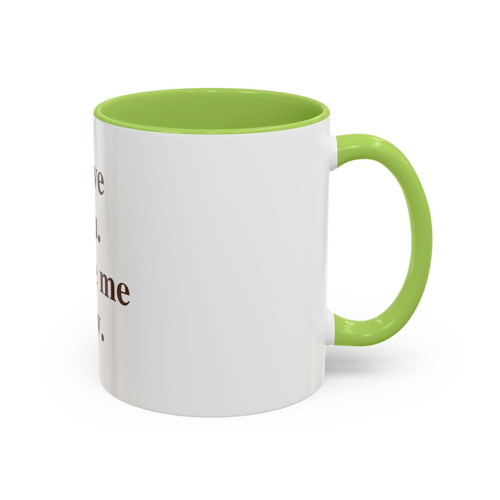 Coffee Mug — "I Love You. Leave Me Now." Funny Sarcastic Gift