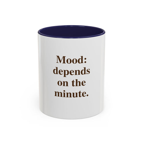 "Mood: Depends on the Minute" — Funny Menopause Coffee Mug