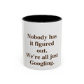 Nobody Has It Figured Out. We're All Just Googling.