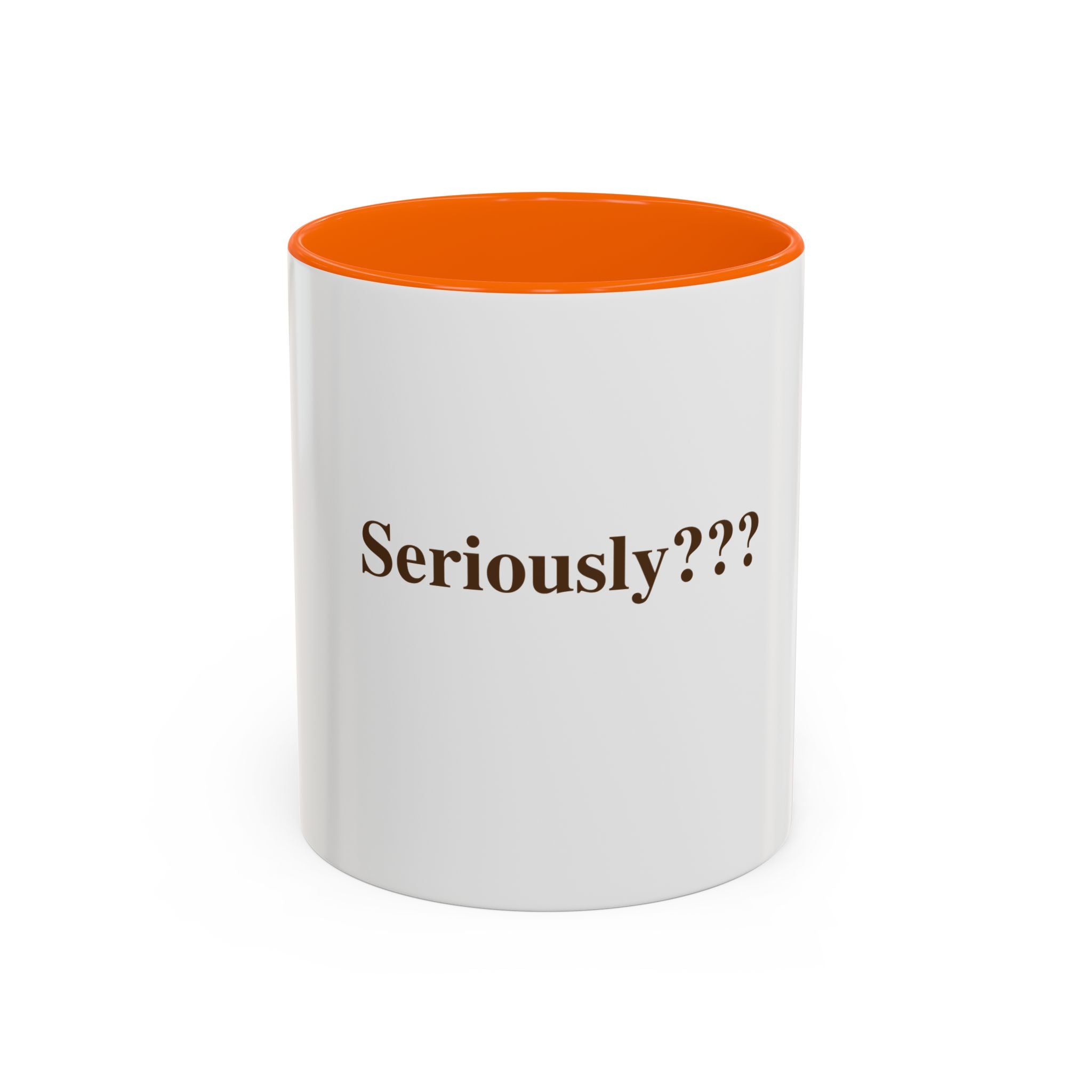 "Seriously???" — Funny Sarcastic Coffee Mug