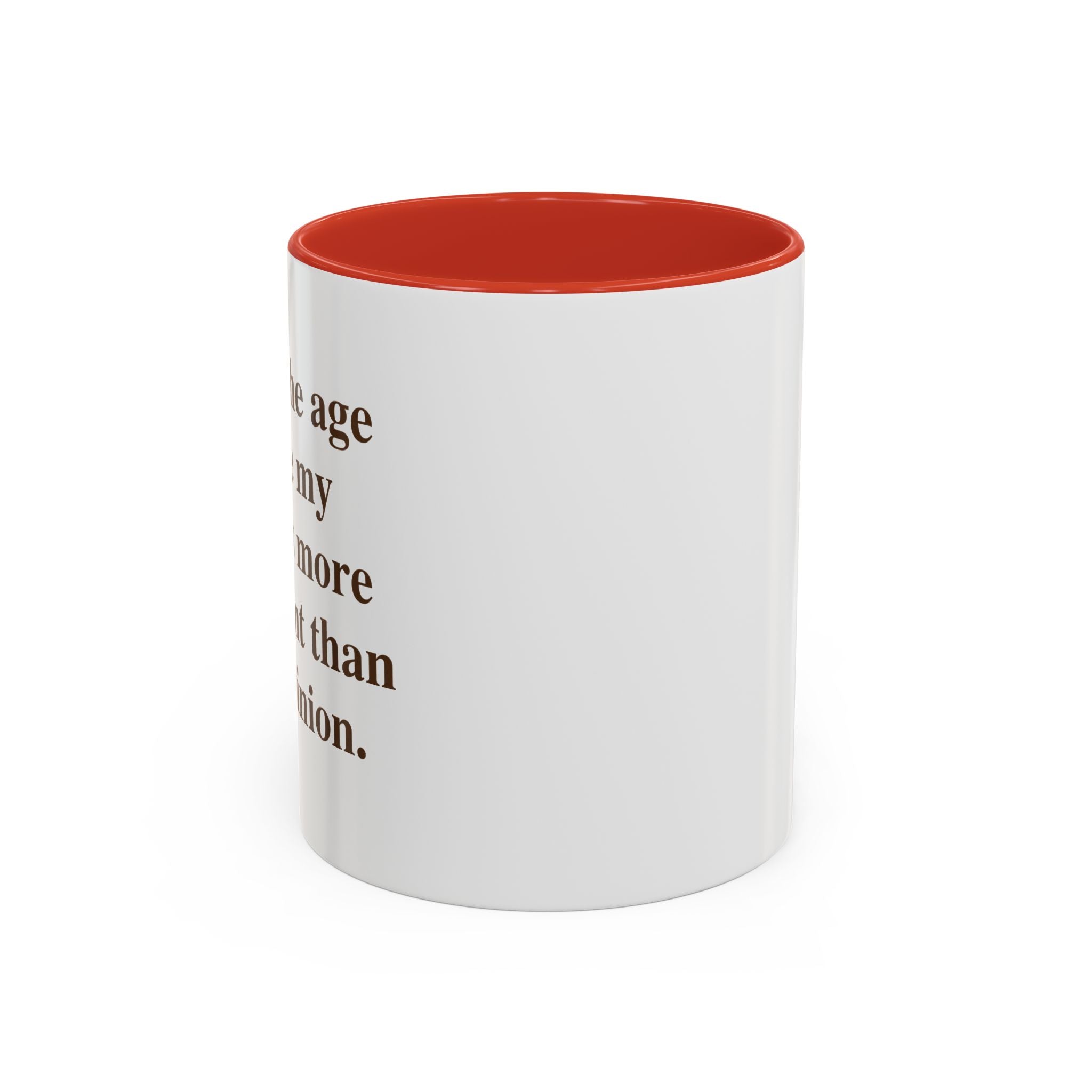 I'm at the Age Where My Peace Is More Important Than Your Opinion — Mug