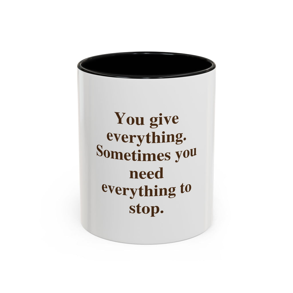 You Give Everything. Sometimes You Need Everything to Stop.