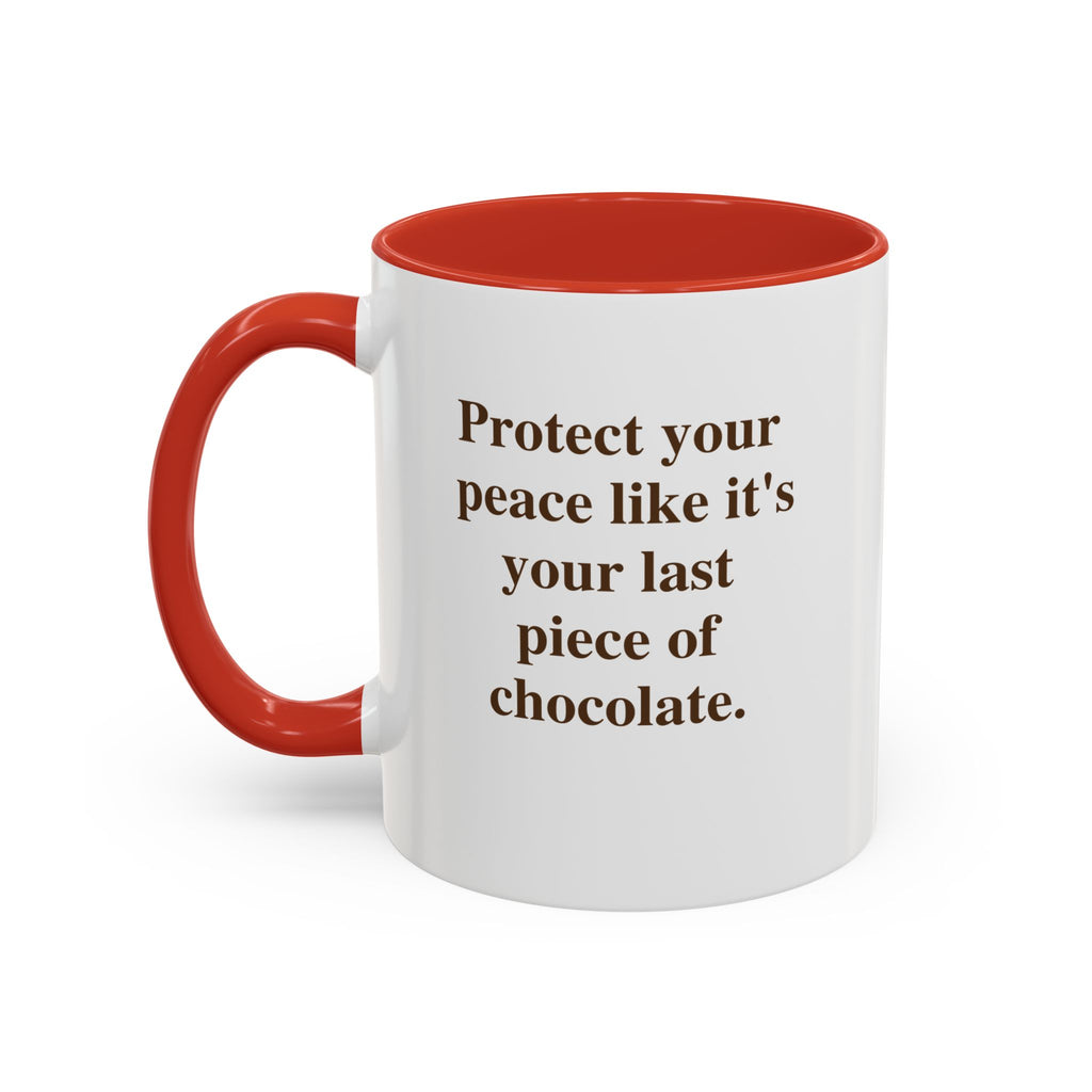 Protect Your Peace Like It's Your Last Piece of Chocolate — Mug