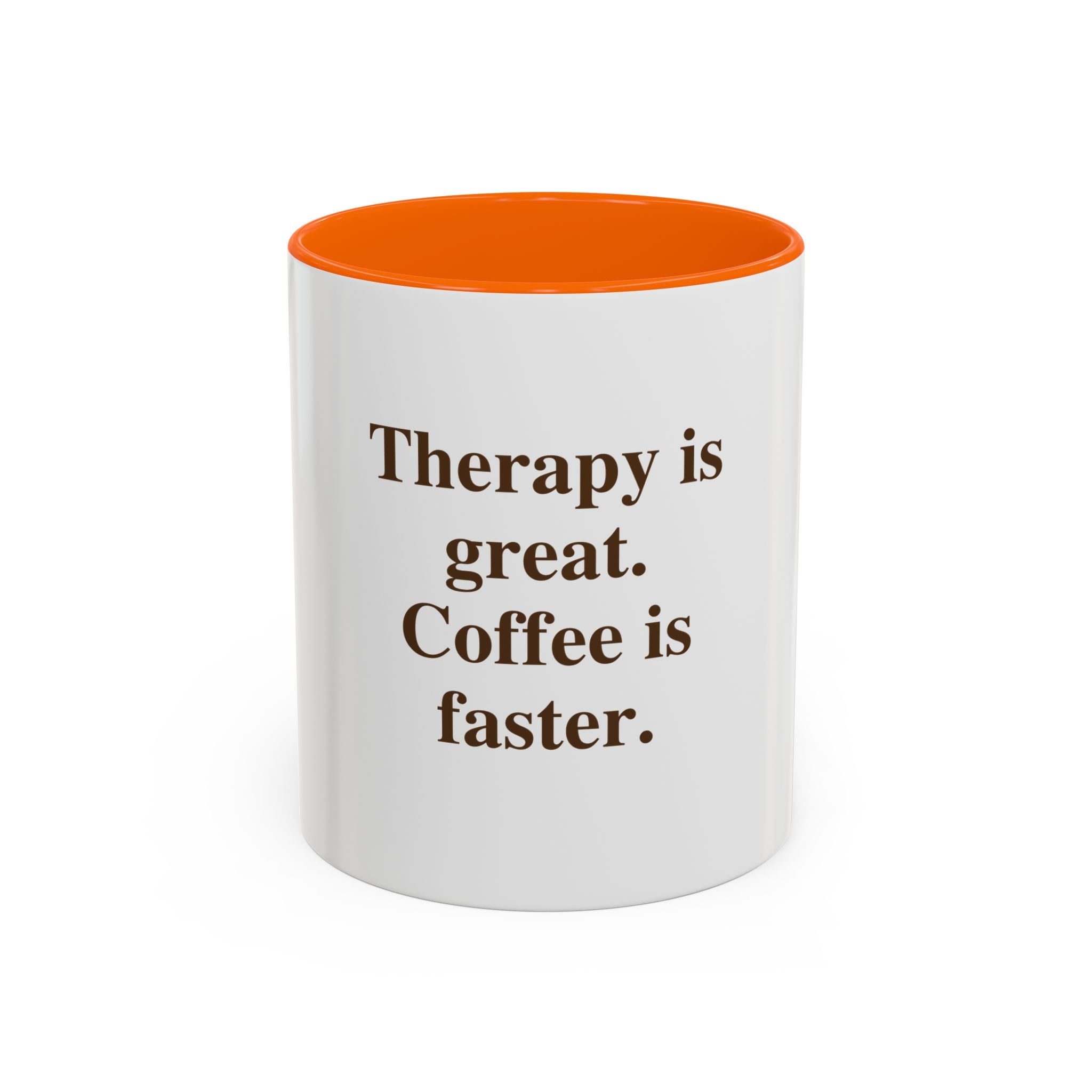 Coffee Mug — "Therapy is great. Coffee is faster." Accent Ceramic Mug