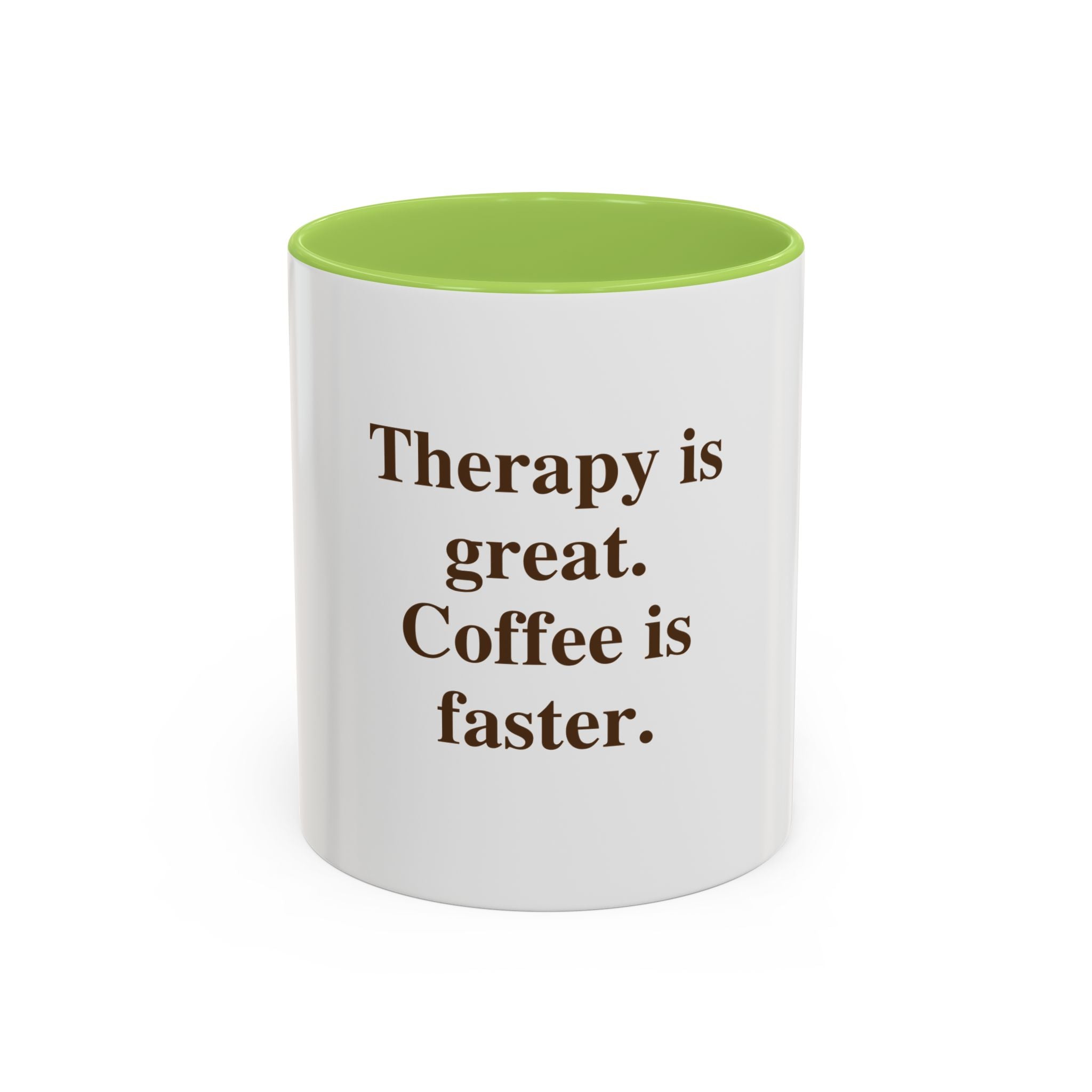Coffee Mug — "Therapy is great. Coffee is faster." Accent Ceramic Mug