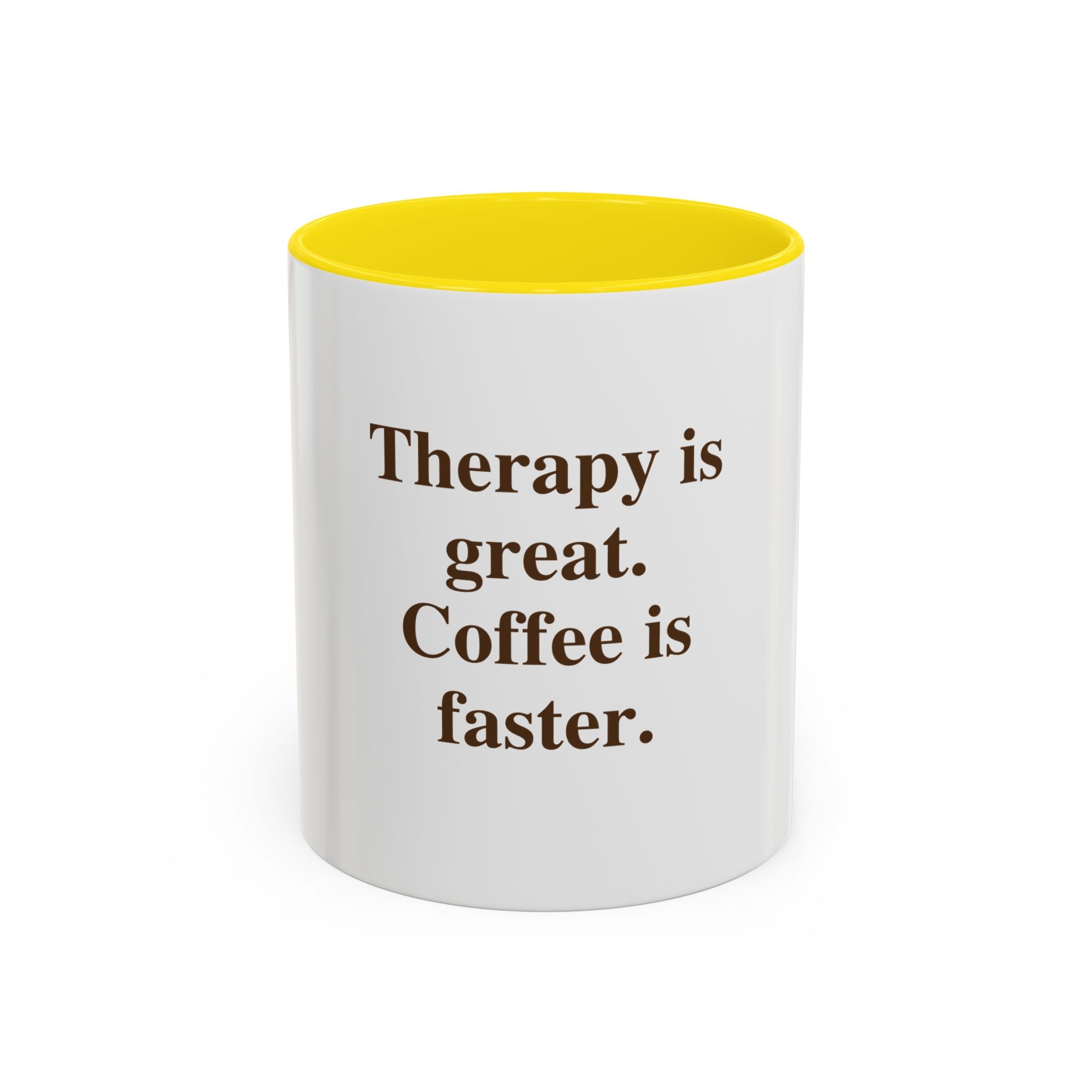Coffee Mug — "Therapy is great. Coffee is faster." Accent Ceramic Mug