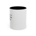 Accent Coffee Mug — Funny Brown Text Quote Coffee Mug (11oz & 15oz)