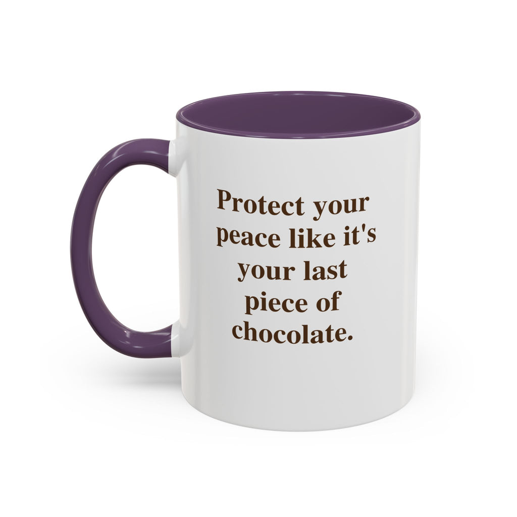 Protect Your Peace Like It's Your Last Piece of Chocolate — Mug