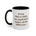 From Shit to Shift, One Small Letter Makes All the Difference — Mug