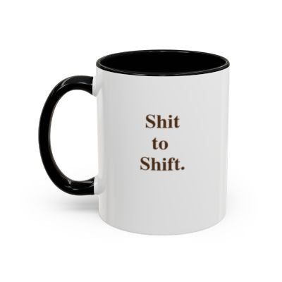 From Shit to Shift — Mug