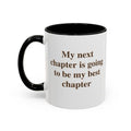 My Next Chapter Is Going to Be My Best Chapter — Mug
