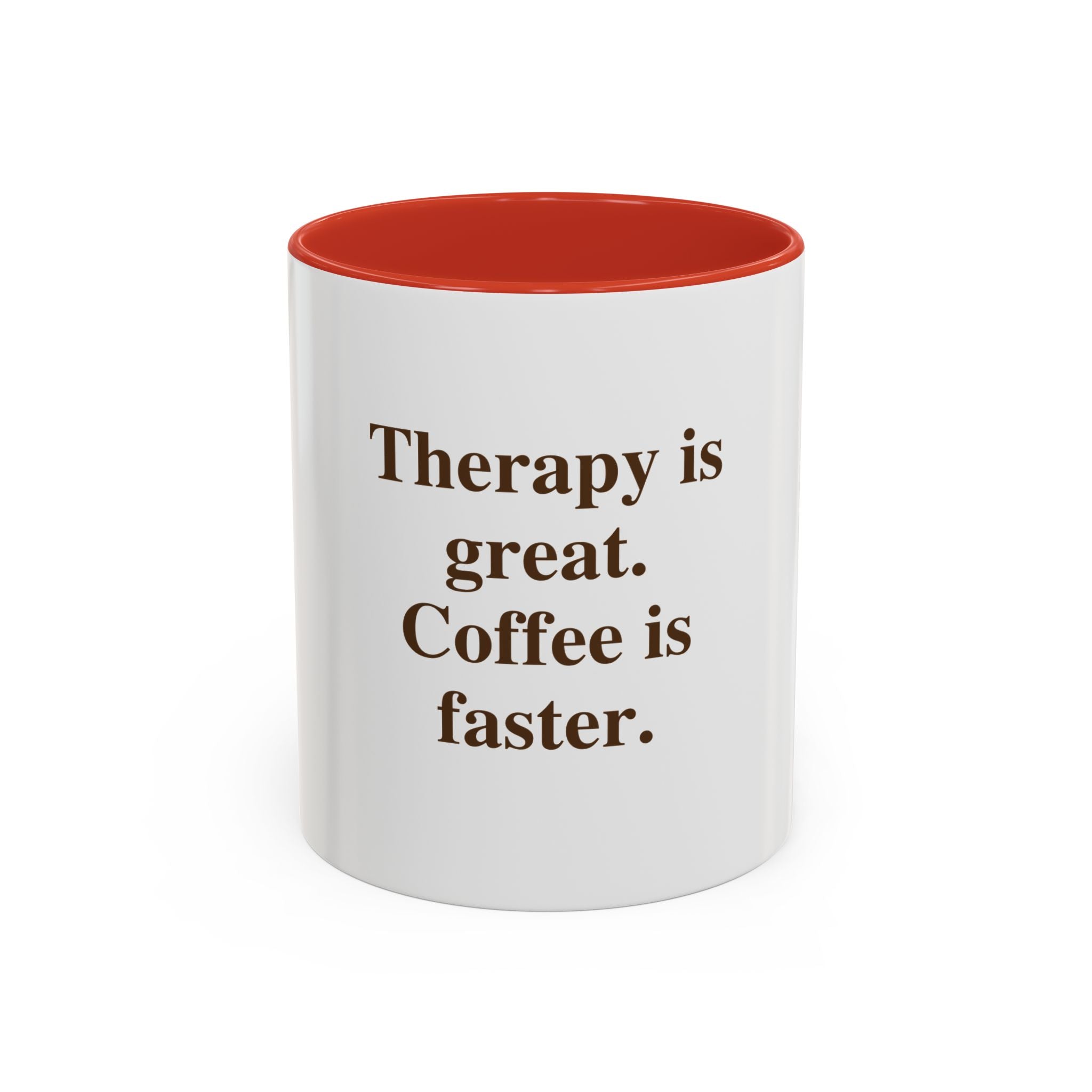 Coffee Mug — "Therapy is great. Coffee is faster." Accent Ceramic Mug