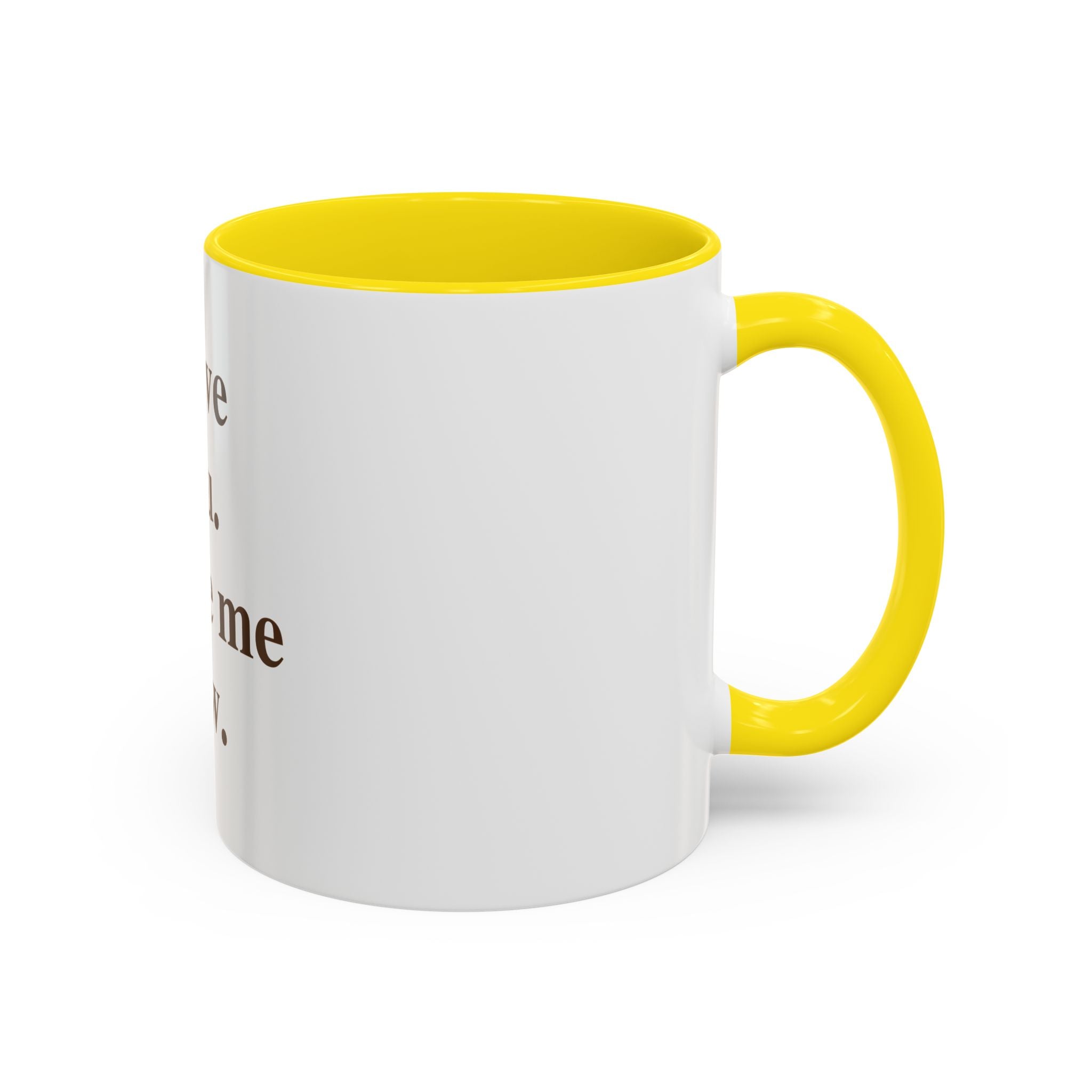 Coffee Mug — "I Love You. Leave Me Now." Funny Sarcastic Gift