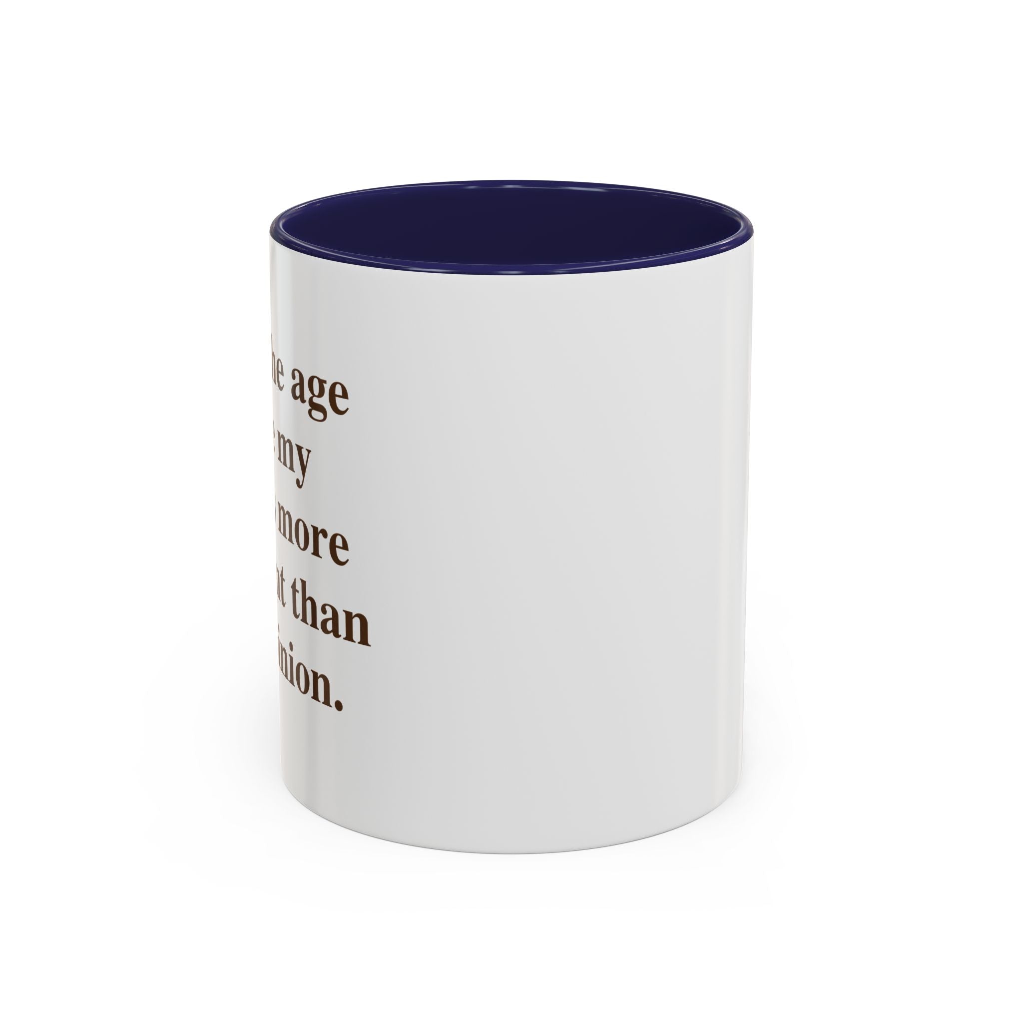 I'm at the Age Where My Peace Is More Important Than Your Opinion — Mug