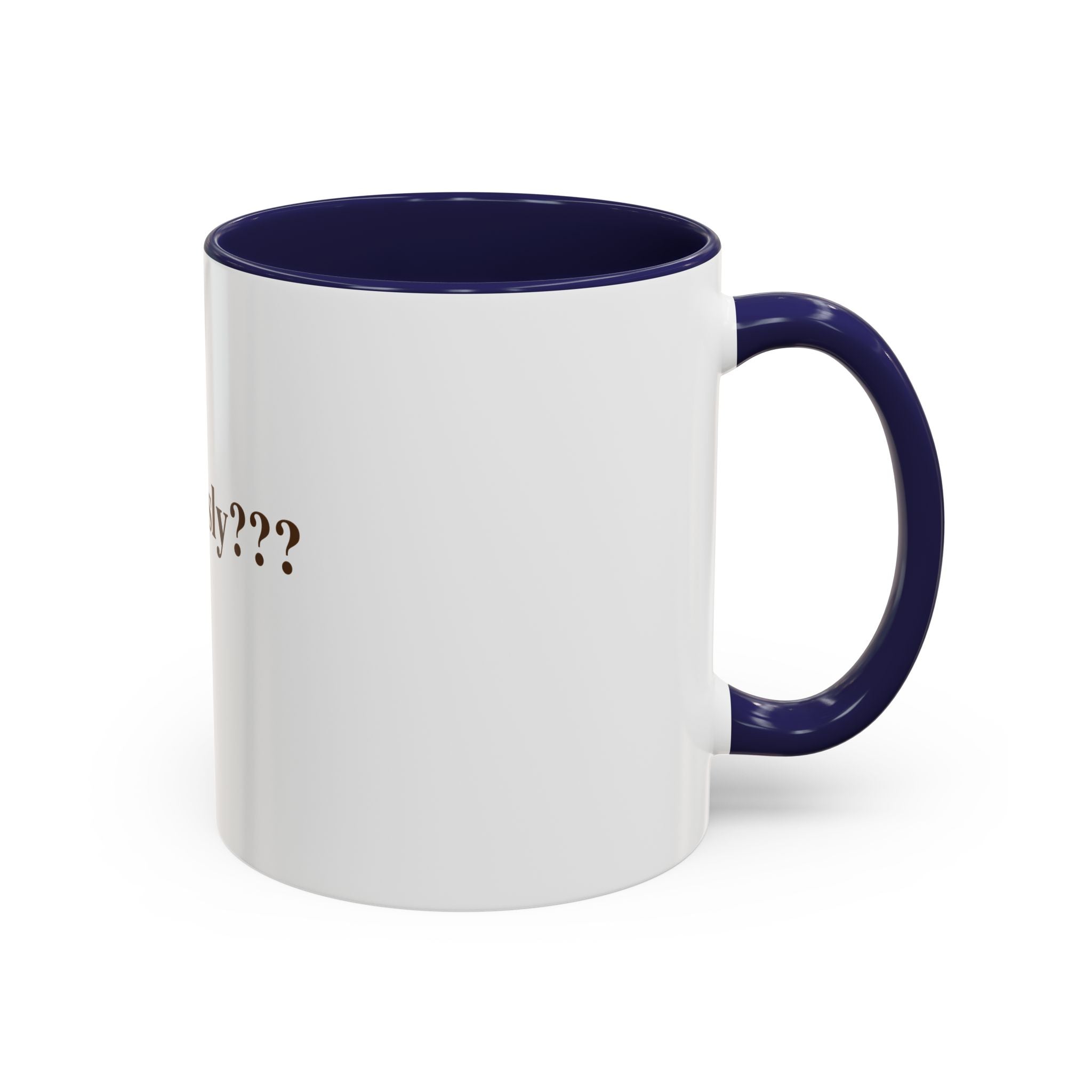 "Seriously???" — Funny Sarcastic Coffee Mug