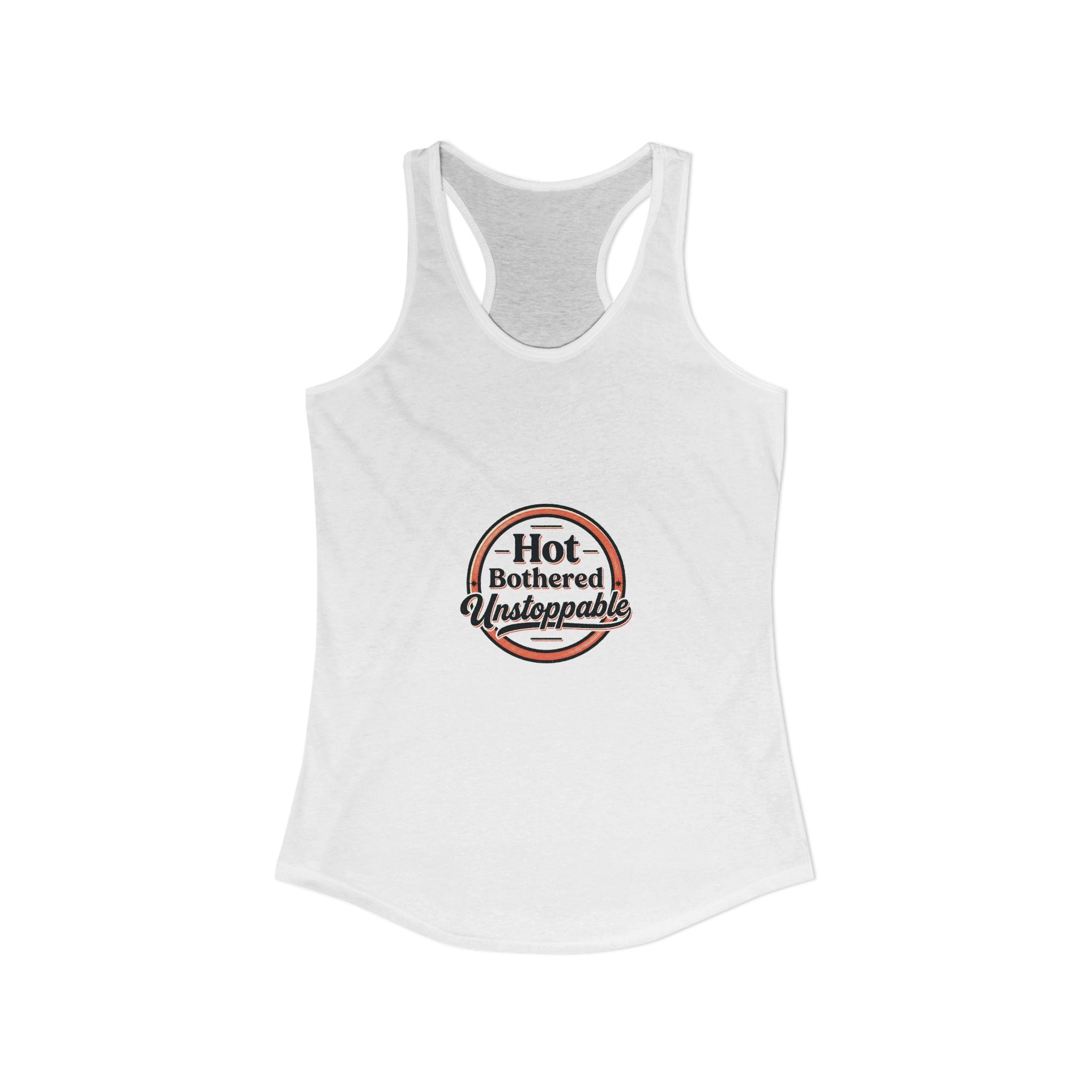 Hot, Bothered and Unstoppable — Women's Racerback Tank