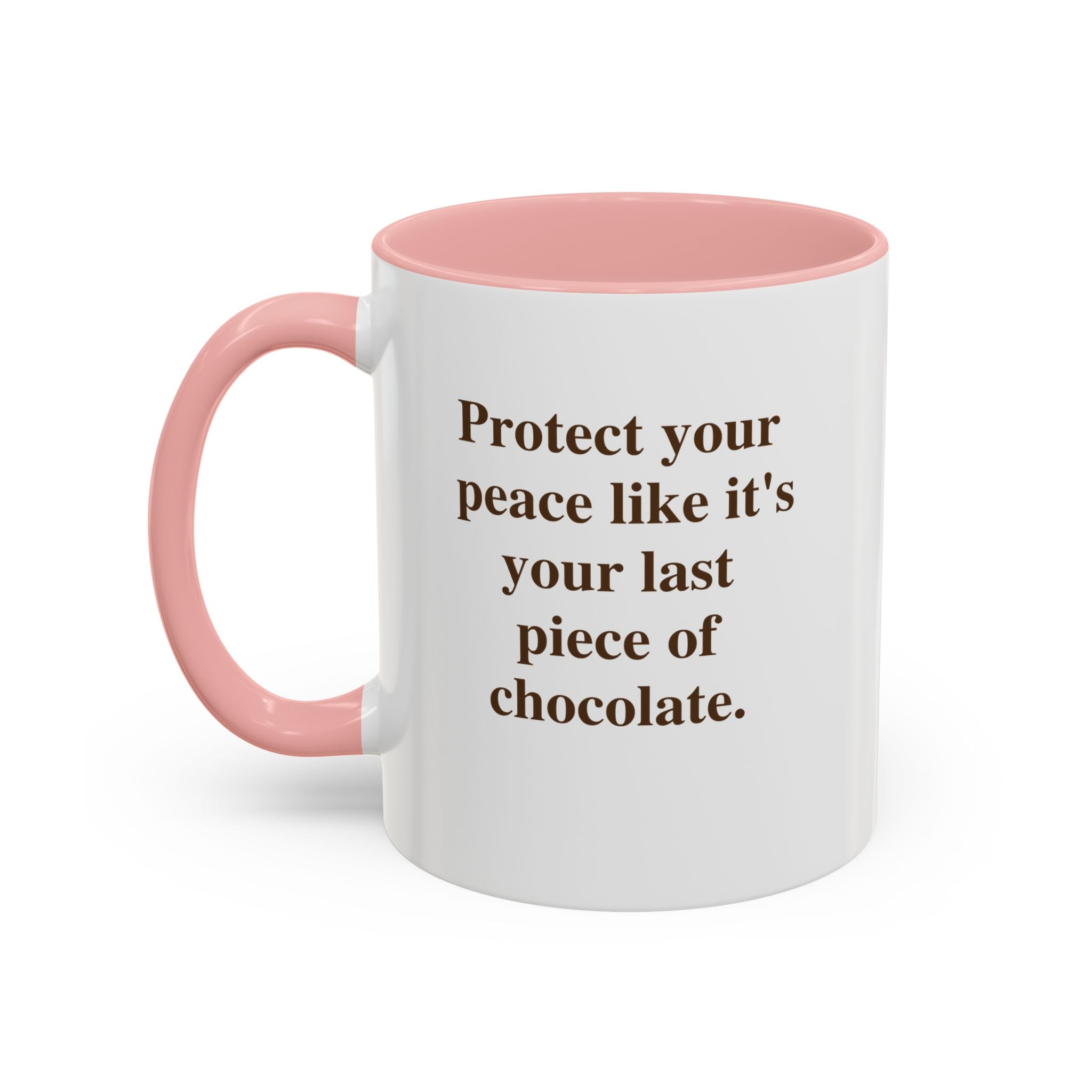 Protect Your Peace Like It's Your Last Piece of Chocolate — Mug