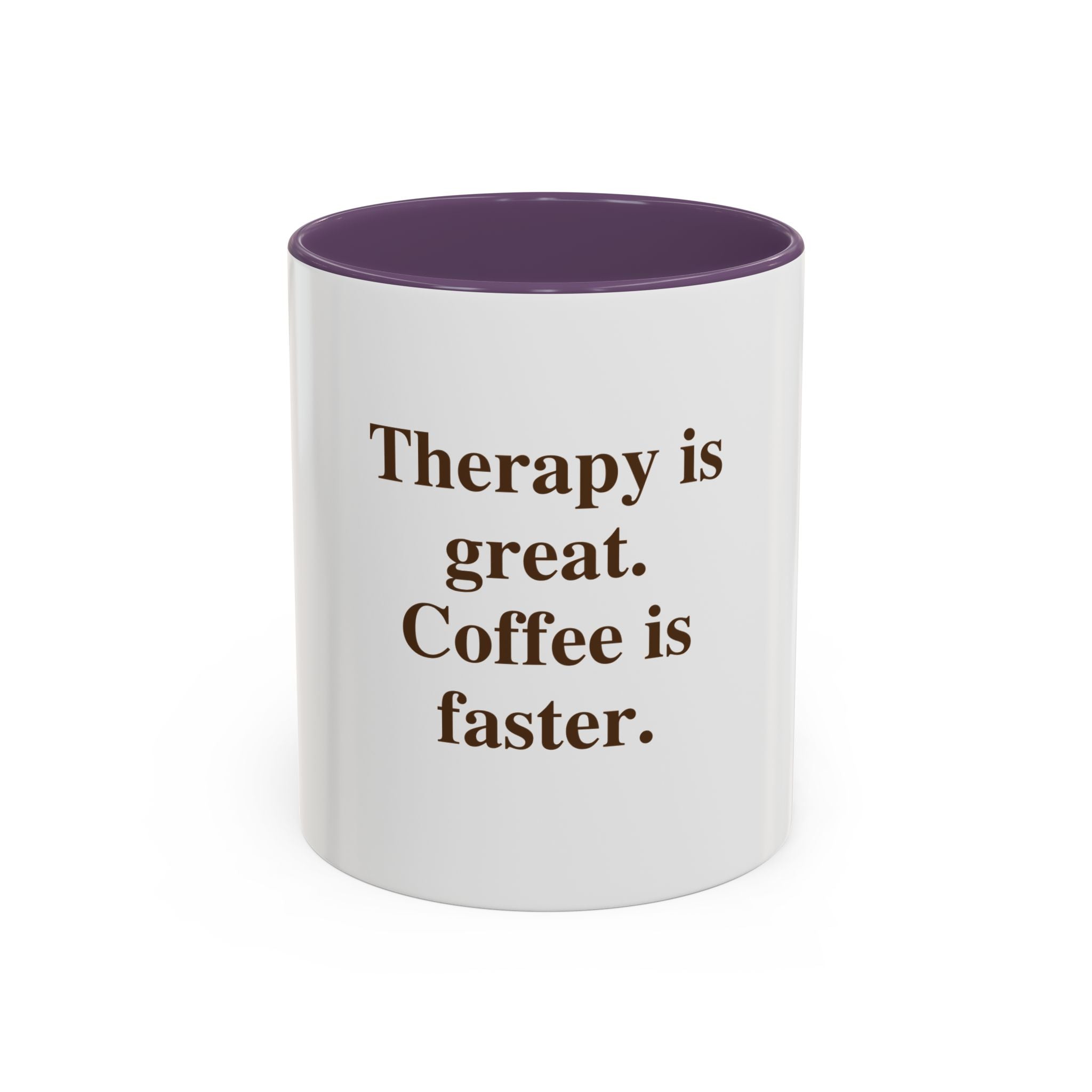 Coffee Mug — "Therapy is great. Coffee is faster." Accent Ceramic Mug