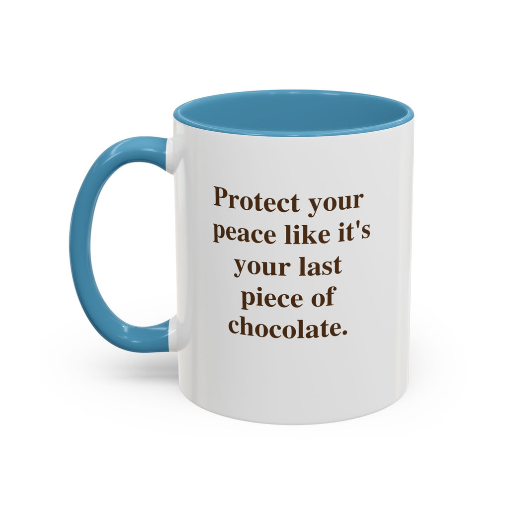 Protect Your Peace Like It's Your Last Piece of Chocolate — Mug