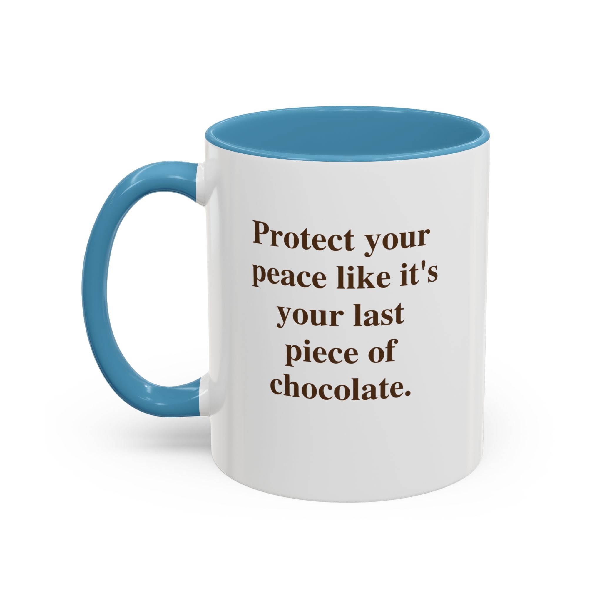 Protect Your Peace Like It's Your Last Piece of Chocolate — Mug