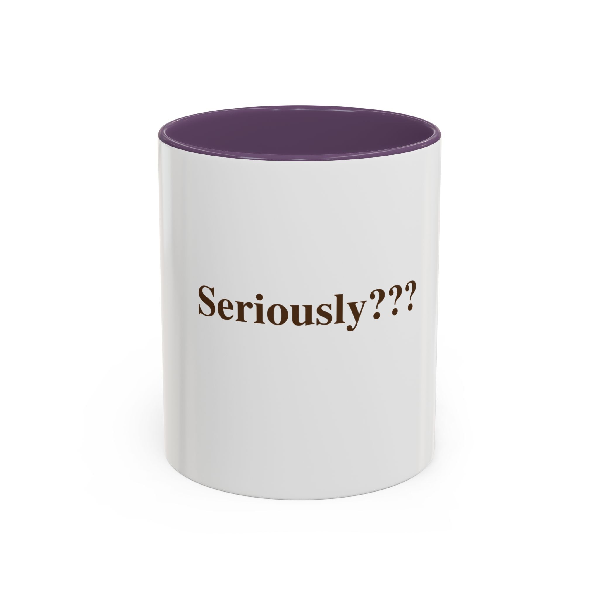 "Seriously???" — Funny Sarcastic Coffee Mug