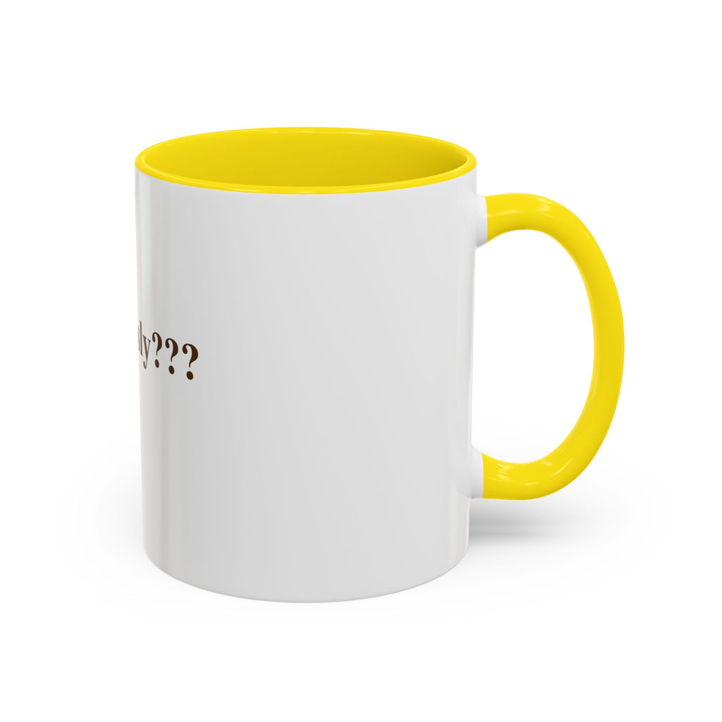 "Seriously???" — Funny Sarcastic Coffee Mug