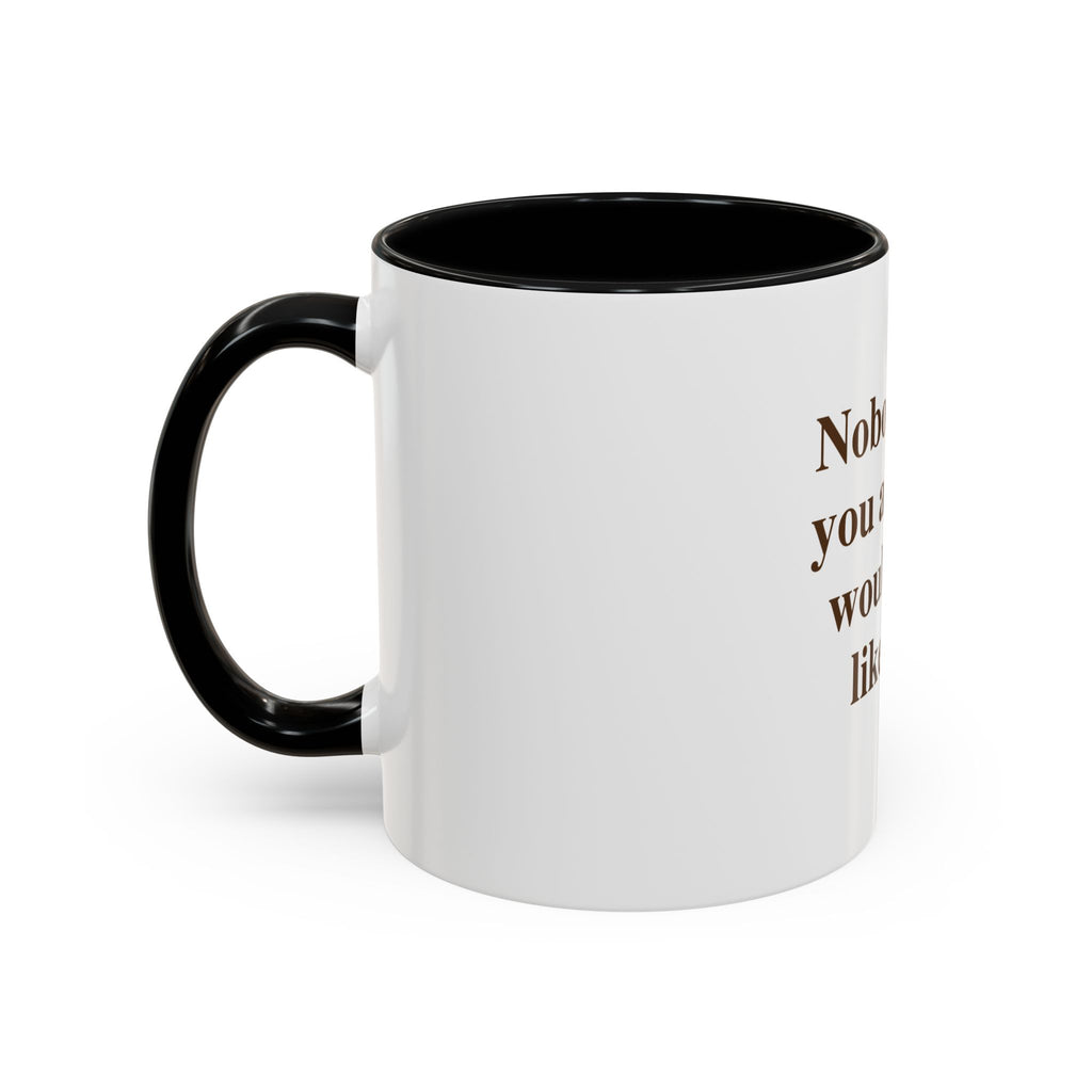 "Nobody Told You Adulting Would Look Like This." — Funny Coffee Mug