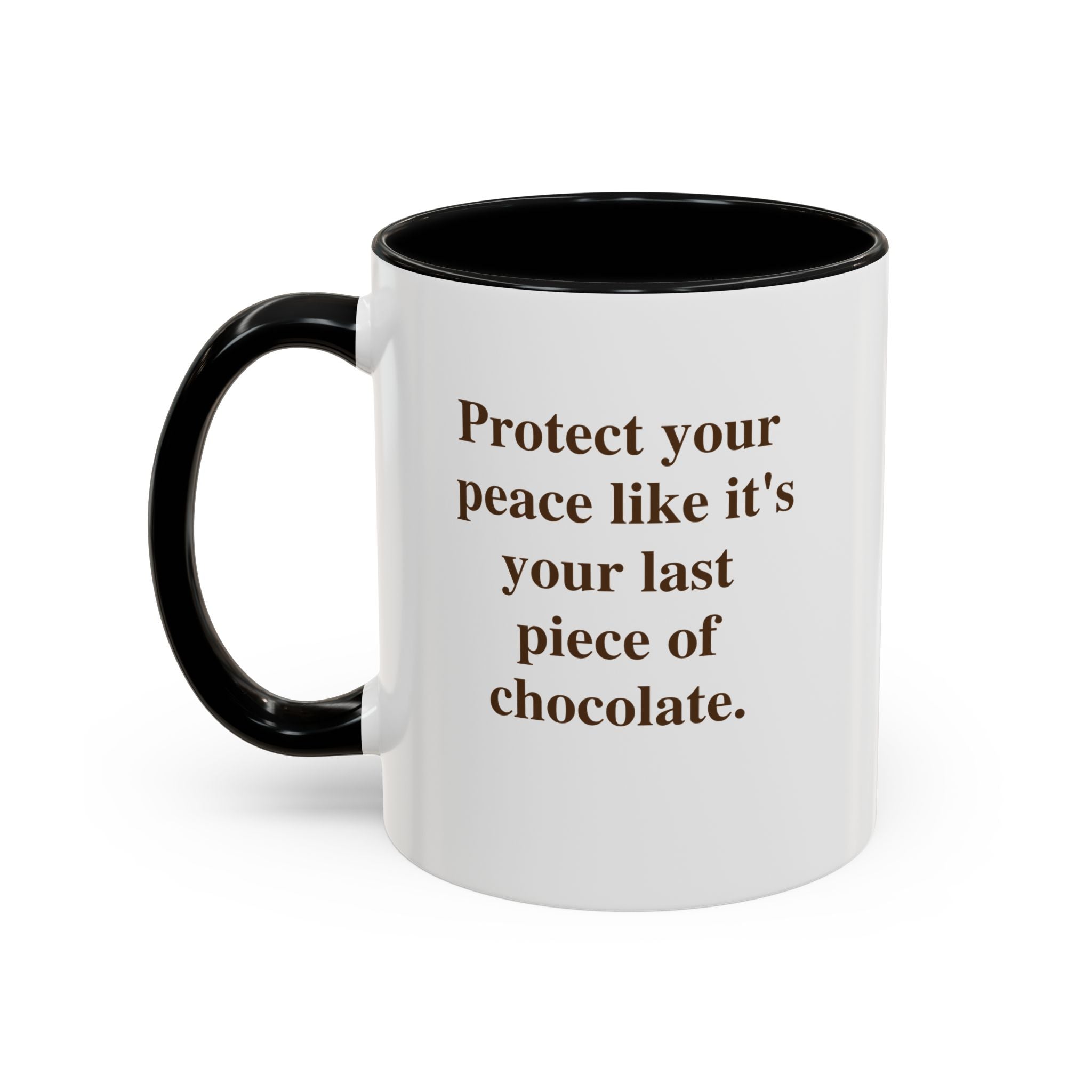 Protect Your Peace Like It's Your Last Piece of Chocolate — Mug
