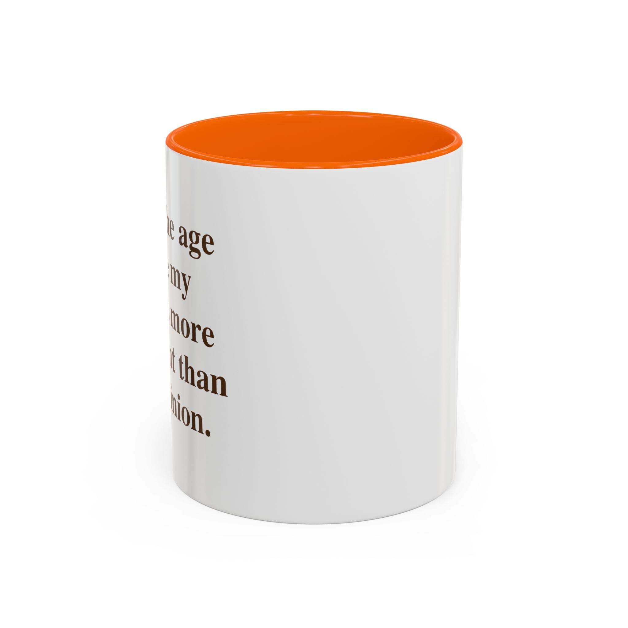 I'm at the Age Where My Peace Is More Important Than Your Opinion — Mug