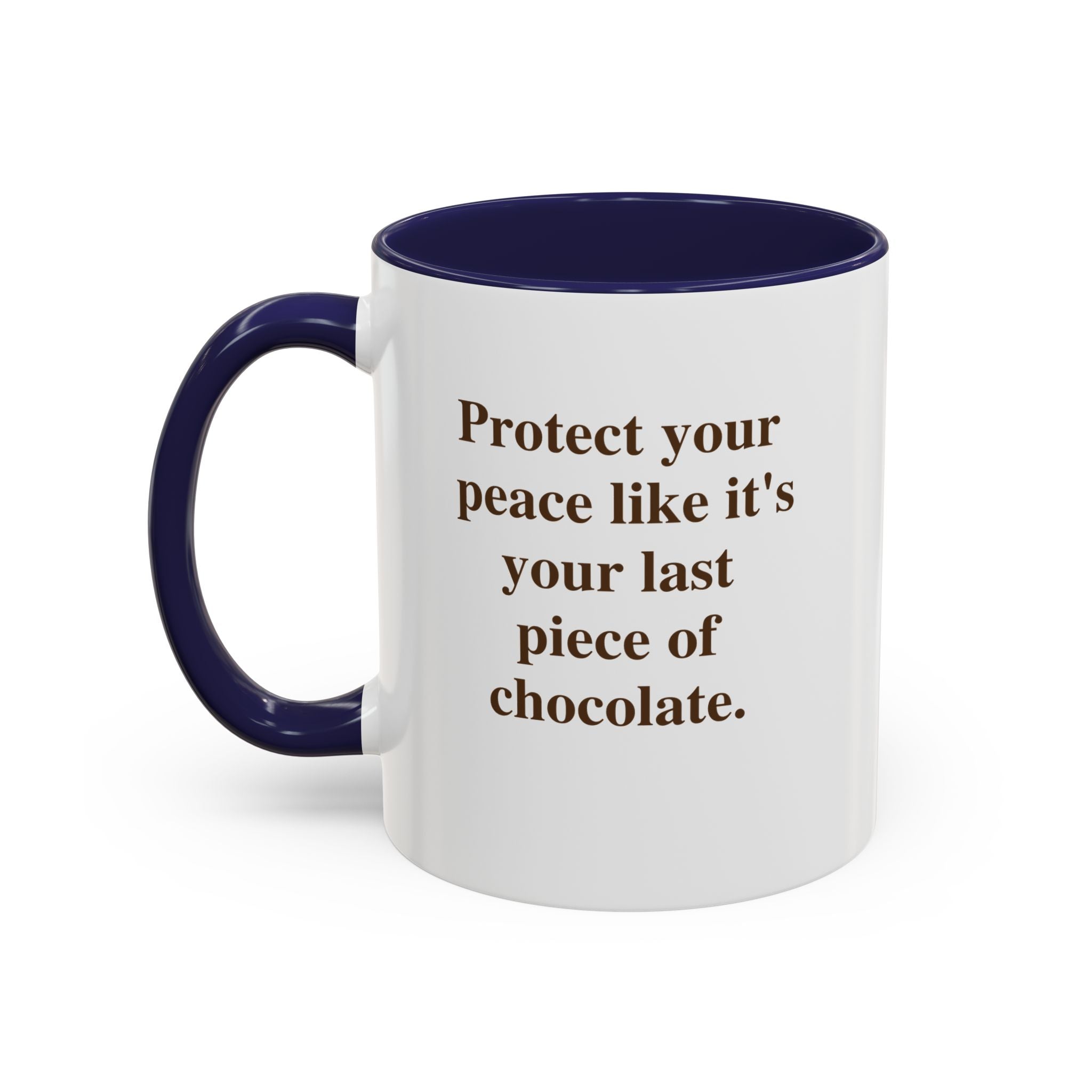 Protect Your Peace Like It's Your Last Piece of Chocolate — Mug