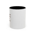 Coffee Mug — Inspirational Quote Accent Mug (11/15oz)