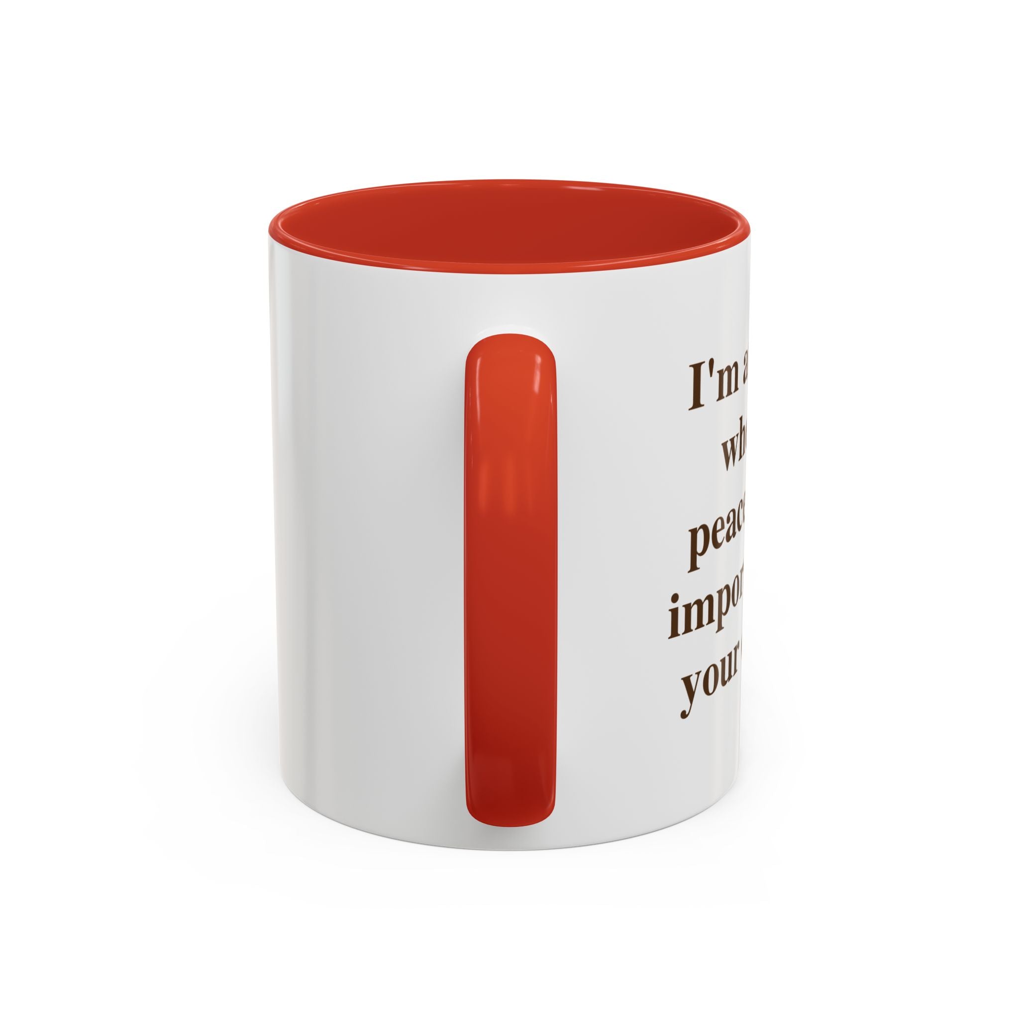 I'm at the Age Where My Peace Is More Important Than Your Opinion — Mug