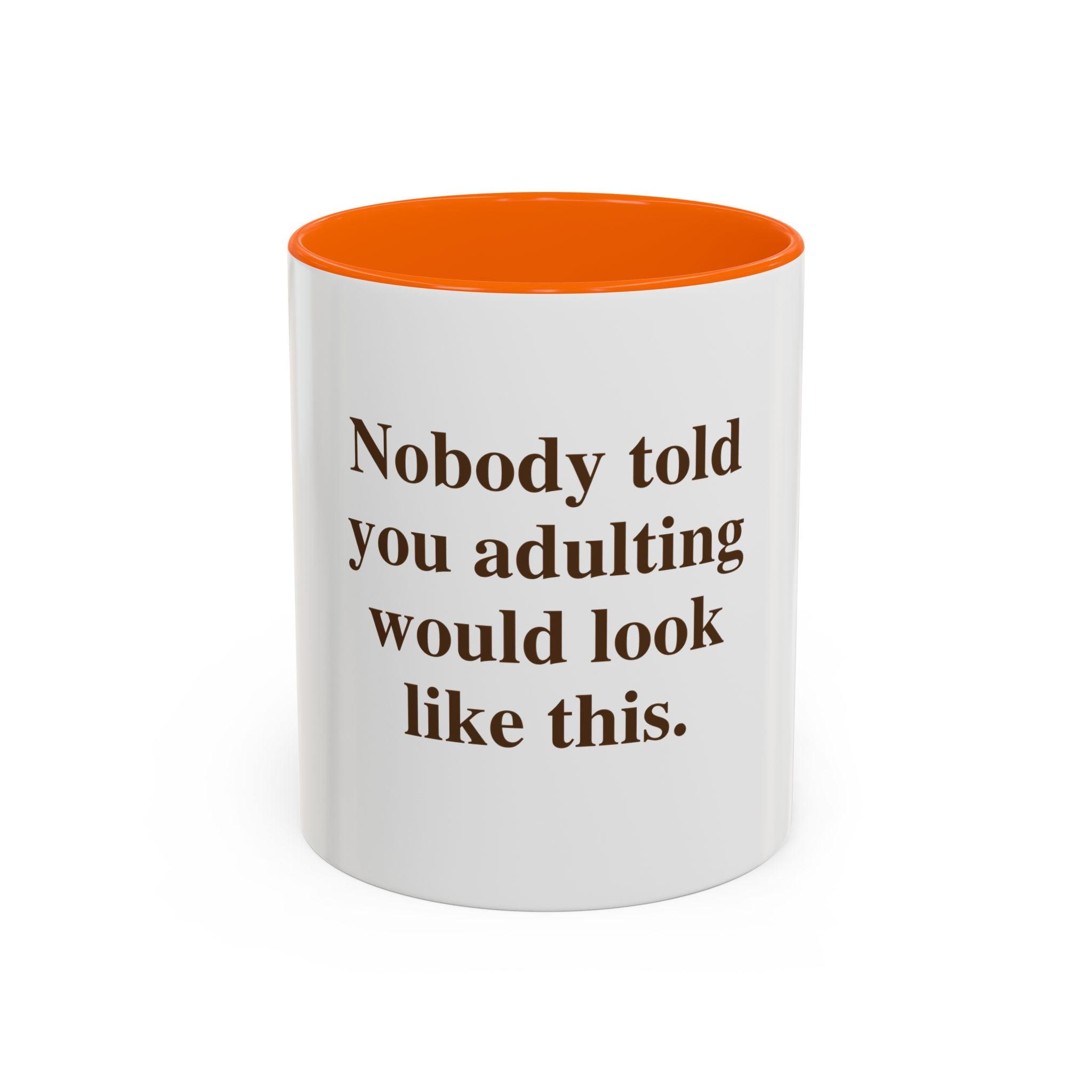 "Nobody Told You Adulting Would Look Like This." — Funny Coffee Mug