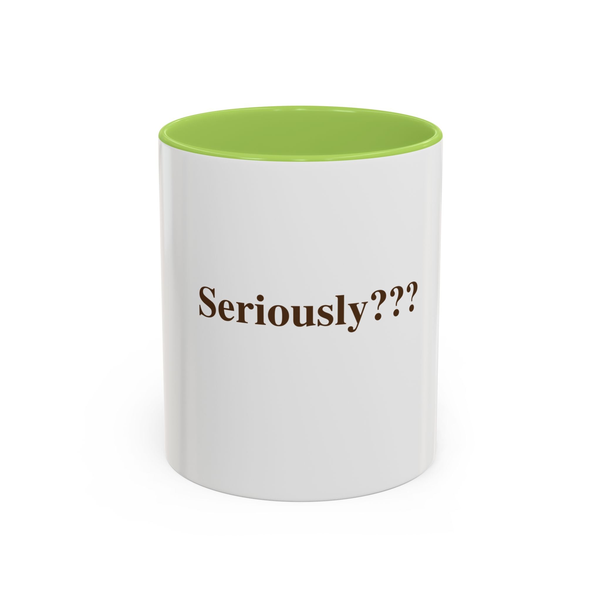 "Seriously???" — Funny Sarcastic Coffee Mug